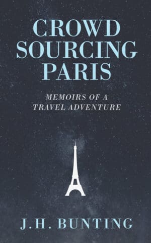 Crowdsourcing Paris: Memoirs of a Paris Adventure