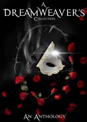 A Dreamweaver’s Collection: An Anthology